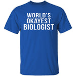 World's Okayest Biologist T-Shirt CustomCat