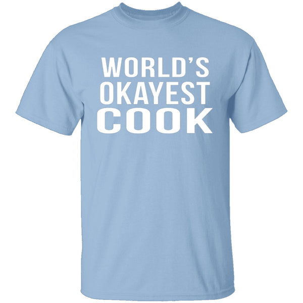 World's Okayest Cook T-Shirt CustomCat