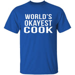 World's Okayest Cook T-Shirt CustomCat