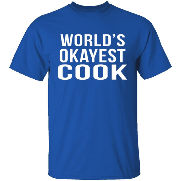 World's Okayest Cook T-Shirt CustomCat