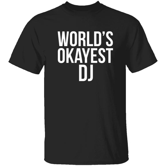 World's Okayest DJ T-Shirt CustomCat