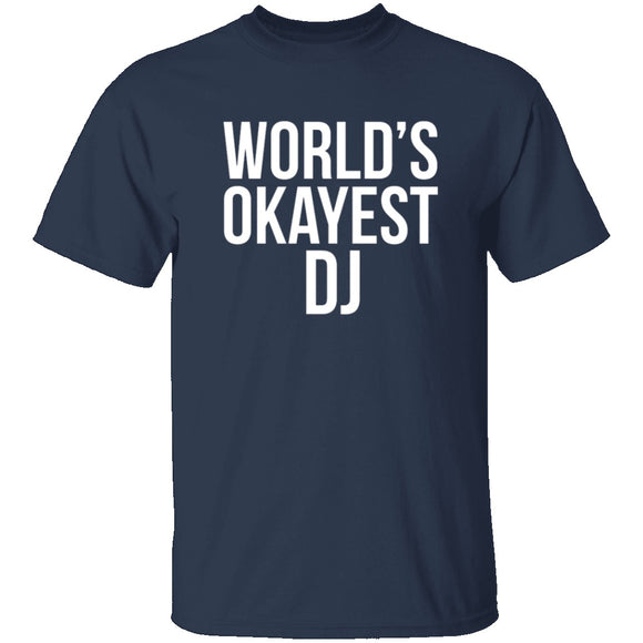 World's Okayest DJ T-Shirt CustomCat