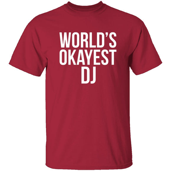 World's Okayest DJ T-Shirt CustomCat