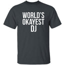 World's Okayest DJ T-Shirt CustomCat