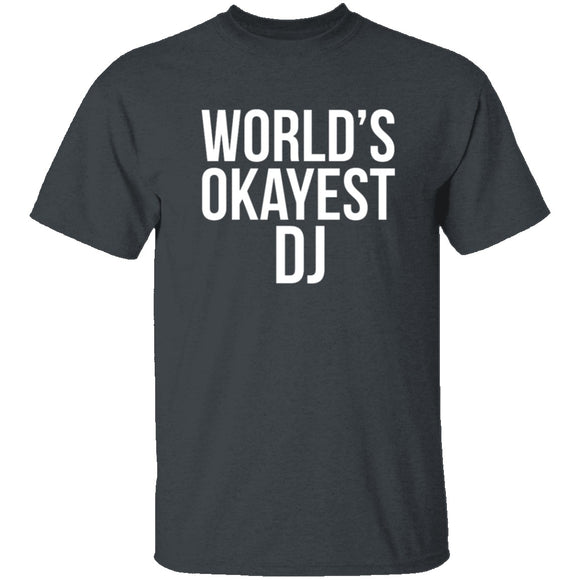 World's Okayest DJ T-Shirt CustomCat
