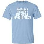 World's Okayest Dental Hygienist T-Shirt CustomCat
