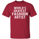 World's Okayest Fashion Artist T-Shirt CustomCat
