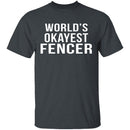 World's Okayest Fencer T-Shirt CustomCat