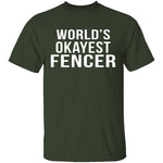 World's Okayest Fencer T-Shirt CustomCat