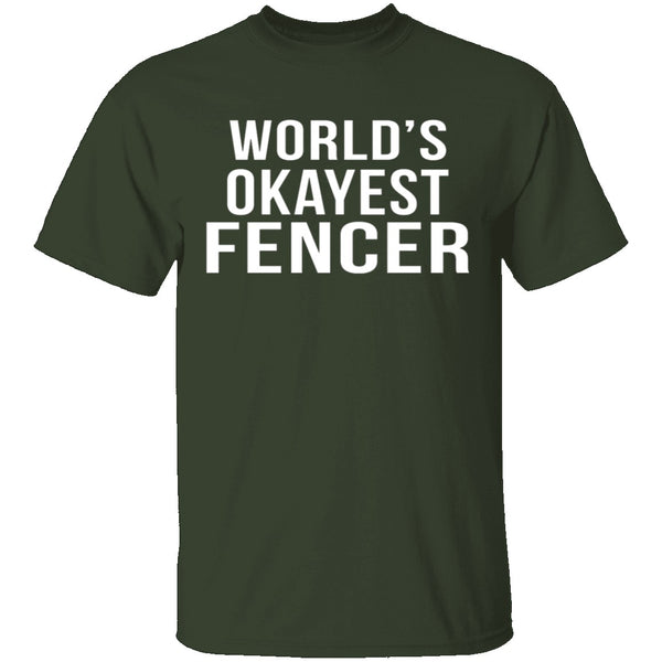 World's Okayest Fencer T-Shirt CustomCat