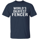 World's Okayest Fencer T-Shirt CustomCat