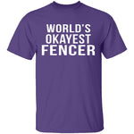 World's Okayest Fencer T-Shirt CustomCat