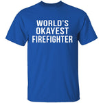 World's Okayest Firefighter T-Shirt CustomCat