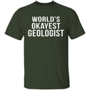 World's Okayest Geologist T-Shirt CustomCat