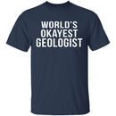 World's Okayest Geologist T-Shirt CustomCat