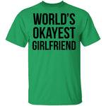 World's Okayest Girlfriend T-Shirt CustomCat