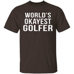 World's Okayest Golfer T-Shirt CustomCat