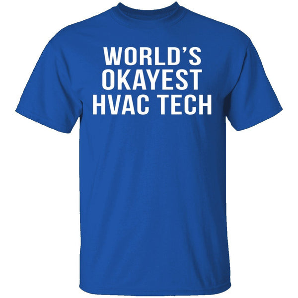 World's Okayest HVAC Tech T-Shirt CustomCat