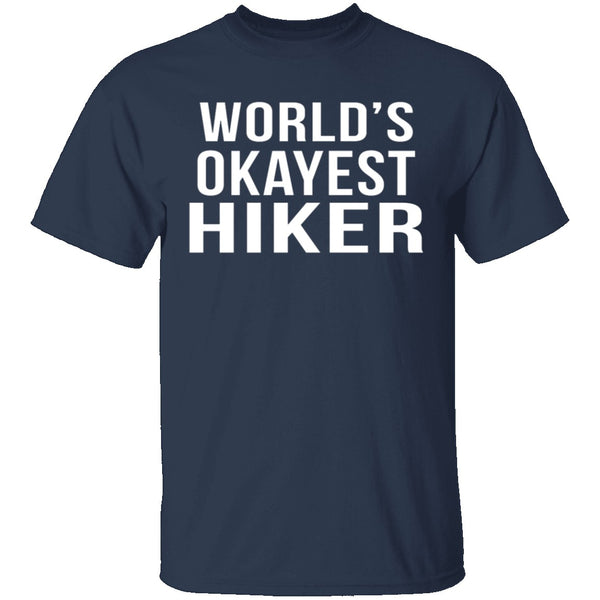 World's Okayest Hiker T-Shirt CustomCat