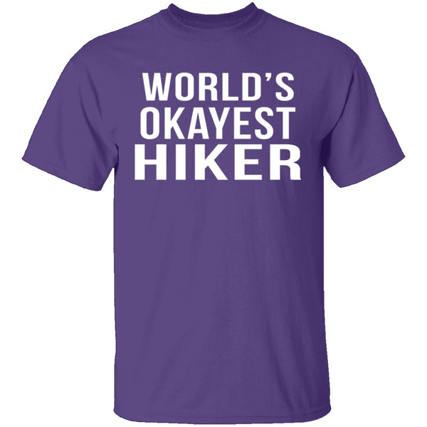 World's Okayest Hiker T-Shirt CustomCat