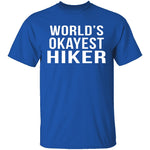 World's Okayest Hiker T-Shirt CustomCat