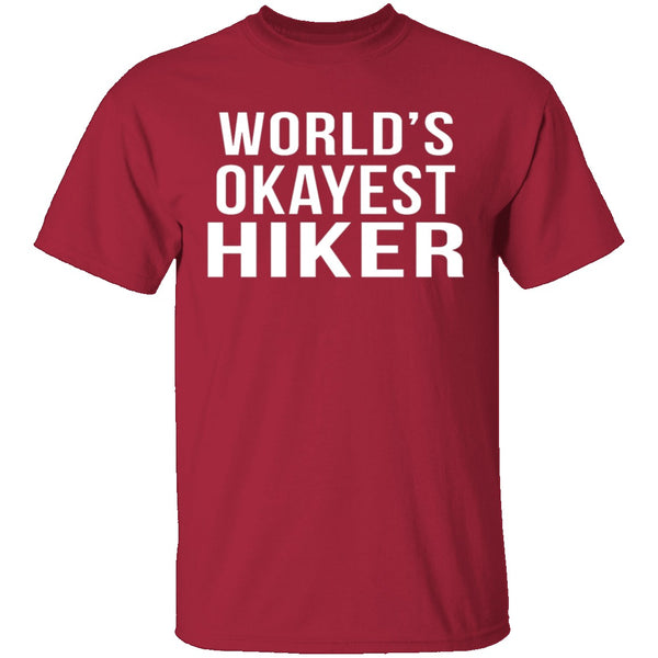 World's Okayest Hiker T-Shirt CustomCat