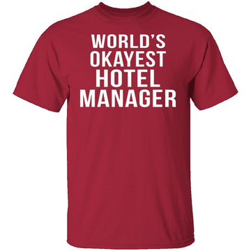World's Okayest Hotel Manager T-Shirt CustomCat