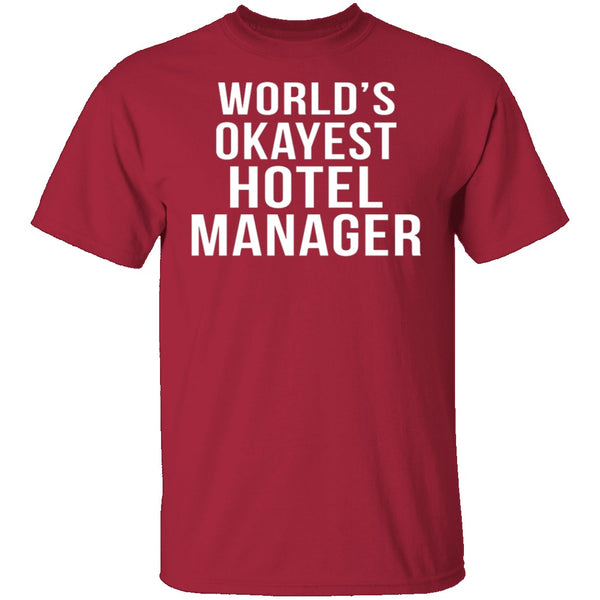 World's Okayest Hotel Manager T-Shirt CustomCat