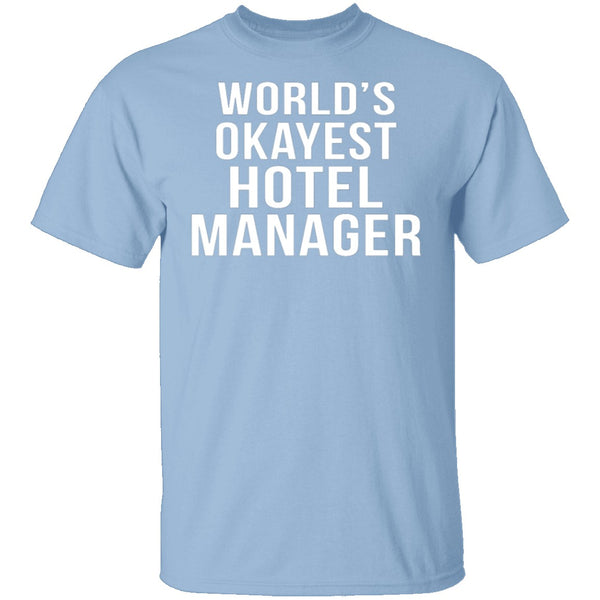 World's Okayest Hotel Manager T-Shirt CustomCat