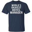 World's Okayest Hotel Manager T-Shirt CustomCat