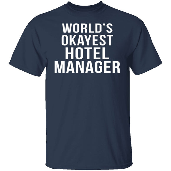 World's Okayest Hotel Manager T-Shirt CustomCat