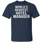 World's Okayest Hotel Manager T-Shirt CustomCat