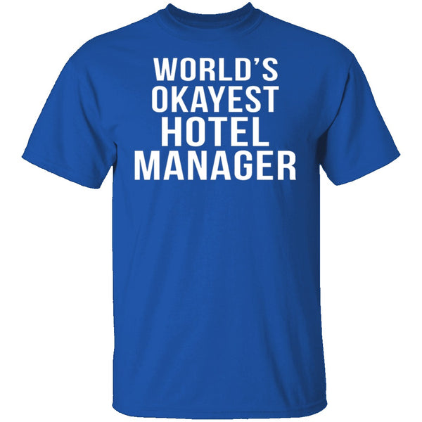World's Okayest Hotel Manager T-Shirt CustomCat