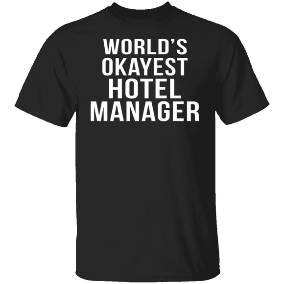 World's Okayest Hotel Manager T-Shirt CustomCat