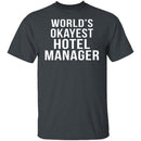 World's Okayest Hotel Manager T-Shirt CustomCat
