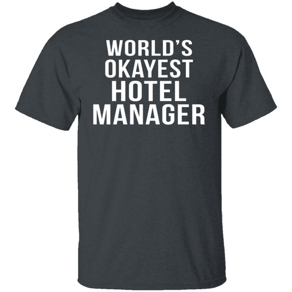 World's Okayest Hotel Manager T-Shirt CustomCat