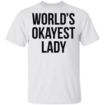 World's Okayest Lady T-Shirt CustomCat