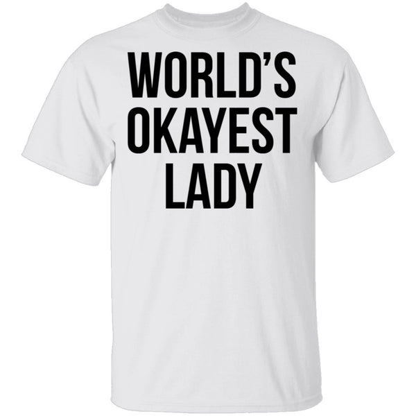 World's Okayest Lady T-Shirt CustomCat