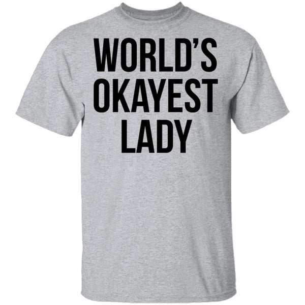 World's Okayest Lady T-Shirt CustomCat