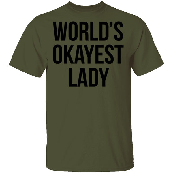 World's Okayest Lady T-Shirt CustomCat