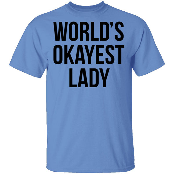 World's Okayest Lady T-Shirt CustomCat