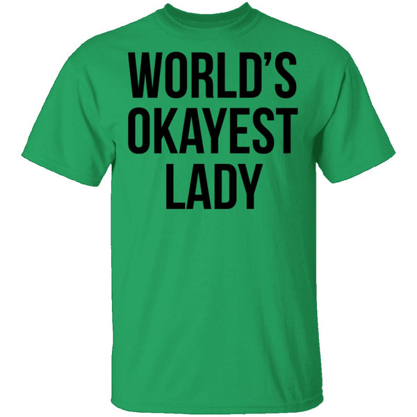 World's Okayest Lady T-Shirt CustomCat
