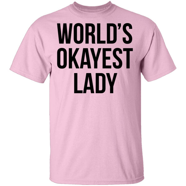 World's Okayest Lady T-Shirt CustomCat