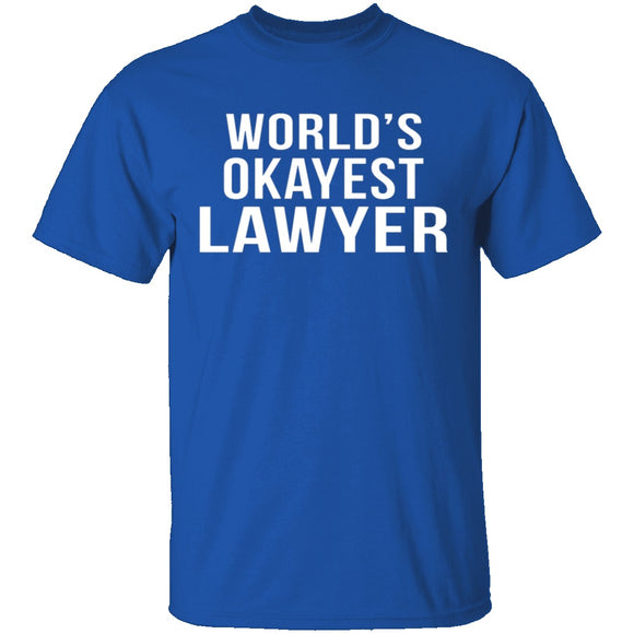 World's Okayest Lawyer T-Shirt CustomCat