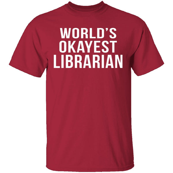 World's Okayest Librarian T-Shirt CustomCat