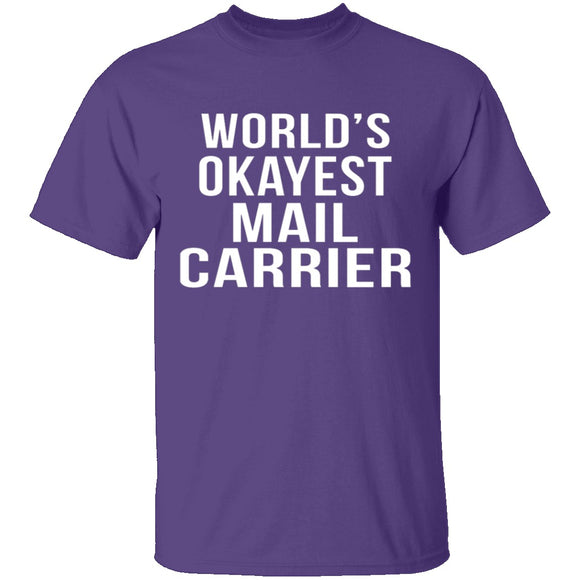 World's Okayest Mail Carrier T-Shirt CustomCat