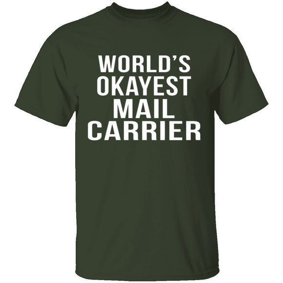 World's Okayest Mail Carrier T-Shirt CustomCat