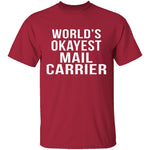 World's Okayest Mail Carrier T-Shirt CustomCat