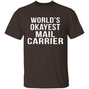 World's Okayest Mail Carrier T-Shirt CustomCat