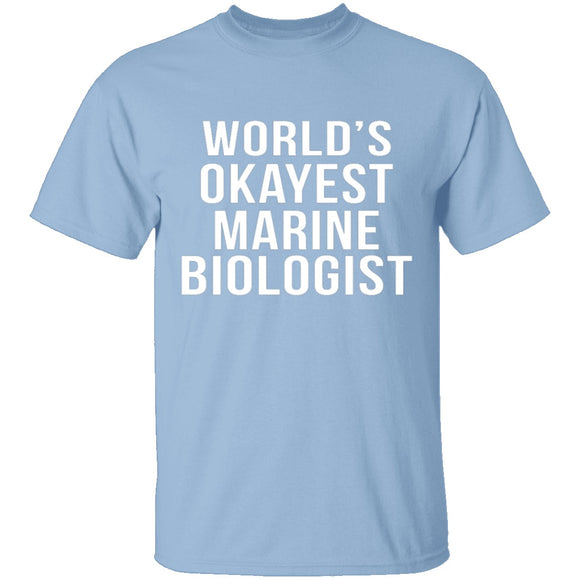 World's Okayest Marine Biologist T-Shirt CustomCat